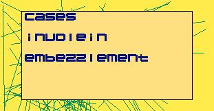 CasesInvoleinEmbezzlement