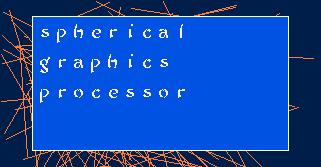 spherical graphics processor